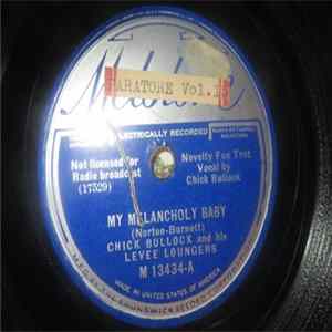 Chick Bullock And His Levee Loungers - My Melancholy Baby / Somebody Loves Me Mp3