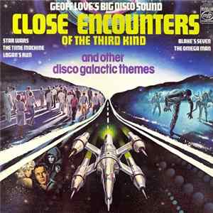 Geoff Love's Big Disco Sound - Close Encounters Of The Third Kind And Other Disco Galactic Themes Mp3