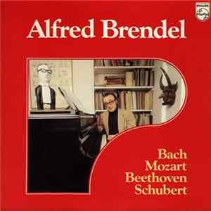 Alfred Brendel / Bach, Mozart, Beethoven, Schubert Mp3