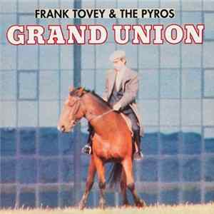 Frank Tovey & The Pyros - Grand Union Mp3