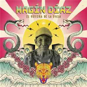 Magín Díaz - El Orisha De La Rosa Mp3