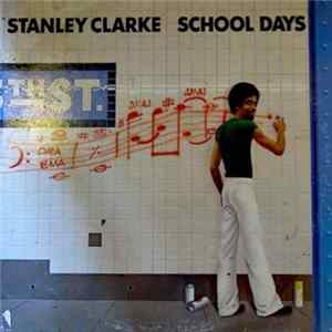 Stanley Clarke - School Days Mp3