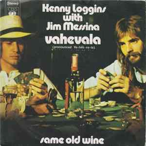 Kenny Loggins With Jim Messina - Vahevala (Pronounced Va-Hee-Va-La) Mp3