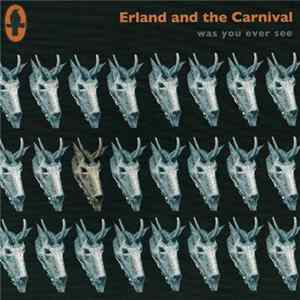 Erland And The Carnival - Was You Ever See Mp3