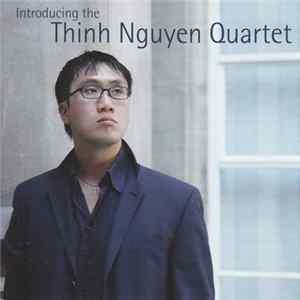 Thinh Nguyen Quartet - Introducing The Thinh Nguyen Quartet Mp3
