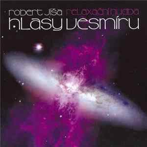 Robert Jíša - Hlasy Vesmíru (Relaxační Hudba) Mp3