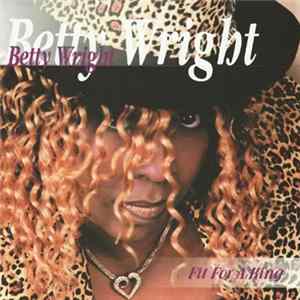 Betty Wright - Fit For A King Mp3