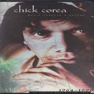 Chick Corea - Music Forever & Beyond: The Selected Works Of Chick Corea 1964-1996 Mp3