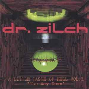 Dr. Zilch - A Little Taste Of Hell Vol.1 - The Way Down Mp3