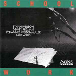 Ethan Iverson / Dewey Redman / Johannes Weidenmüller / Falk Willis - School Work Mp3