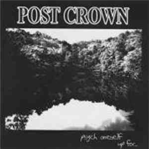 Post Crown - Psych Oneself Up For... Mp3