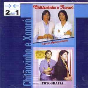 Chitãozinho & Xororó - 2 Em 1: Somos Apaixonados & Fotografia Mp3