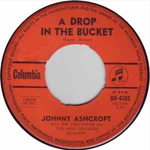 Johnny Ashcroft With The Delltones And The Noel Gilmour Quintet - A Drop In The Bucket Mp3