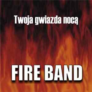 Fire Band - Twoja Gwiazda Nocą Mp3