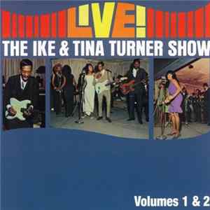 Ike & Tina Turner - Live The Ike & Tina Turner Show Volumes 1 & 2 Mp3
