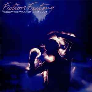 Fiction Factory - Throw The Warped Wheel Out Mp3