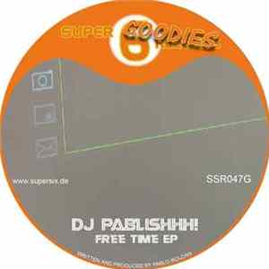 DJ Pablishhh! - Free Time EP Mp3