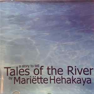 Mariëtte Hehakaya - Tales Of The River Mp3