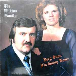 The Wilkins Family - Very Soon I'm Going Home Mp3