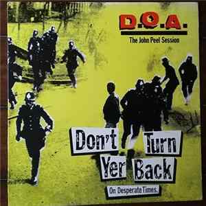 D.O.A. - Don't Turn Yer Back (On Desperate Times) Mp3