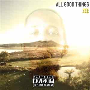 Zee - All Good Things Mp3