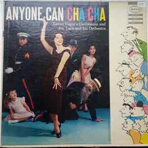 Xavier Cugat's Caribbeans, Joe Loco And His Orchestra - Anyone Can Cha Cha Mp3
