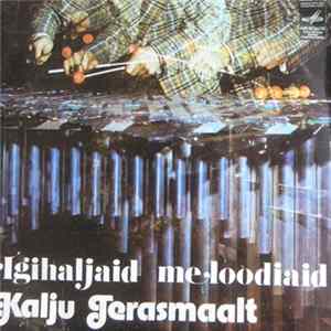 Kalju Terasmaa - Igihaljaid Meloodiaid Kalju Terasmaalt Mp3