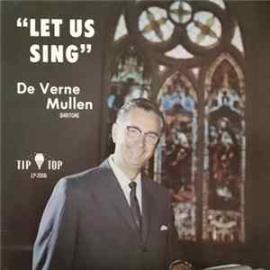 De Verne Mullen - Let Us Sing Mp3