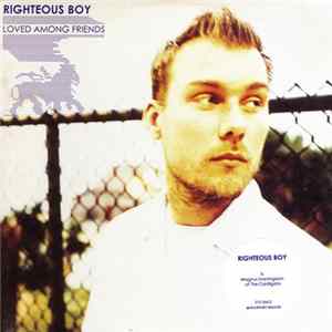 Righteous Boy - Loved Among Friends Mp3