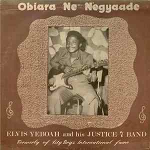 Elvis Yeboah And His Justice "7" International Band - Obiara Ne Negyaade Mp3