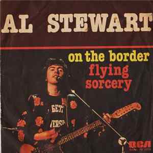 Al Stewart - On The Border / Flying Sorcery Mp3