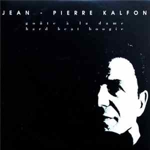 Jean-Pierre Kalfon - Goûte à La Dame / Hard Beat Boogie Mp3