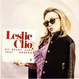 Leslie Clio - My Heart Ain't That Broken Mp3