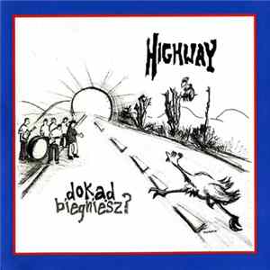 Highway - Dokąd Biegniesz? Mp3
