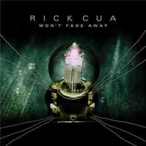 Rick Cua - Won't Fade Away Mp3