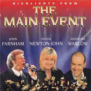 John Farnham, Olivia Newton-John, Anthony Warlow - Highlights From The Main Event Mp3