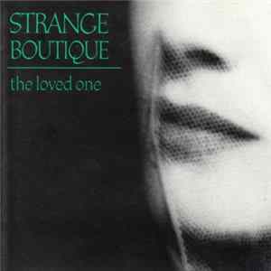 Strange Boutique - The Loved One Mp3