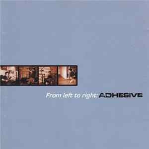 Adhesive - From Left To Right: Adhesive Mp3