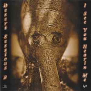 The Desert Sessions - 9 I See You Hearing Me & 10 I Heart Disco Mp3