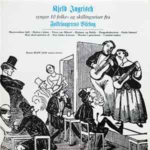 Kjeld Ingrisch - Synger 10 Folke Og Skillingsviser Fra Folkesangernes Visebog Mp3