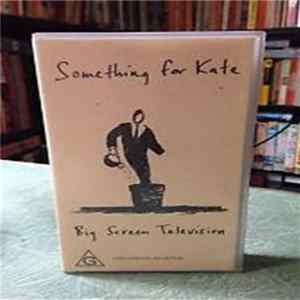 Something For Kate - Big Screen Television Mp3