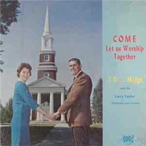 J.D. And Midge - Come Let Us Worship Together Mp3