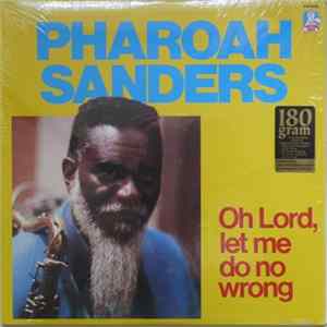 Pharoah Sanders - Oh Lord, Let Me Do No Wrong Mp3