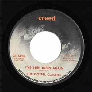 The Gospel Classics - I've Been Born Again / Don't Let Hate Tear It Down Mp3