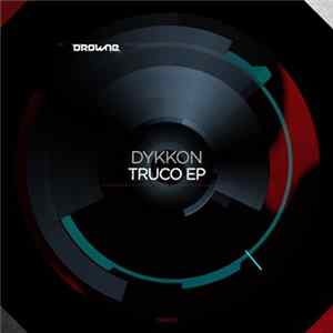 Dykkon - Truco EP Mp3