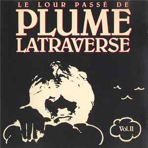 Plume Latraverse - Le Lour Passé De Plume Latraverse Vol. II Mp3
