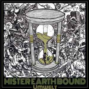 Mister Earthbound - Umwelt Mp3