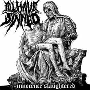 All Have Sinned - Innocence Slaughtered Mp3