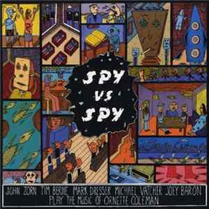 John Zorn - Spy Vs. Spy - The Music Of Ornette Coleman Mp3