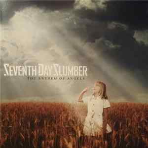 Seventh Day Slumber - The Anthem Of Angels Mp3